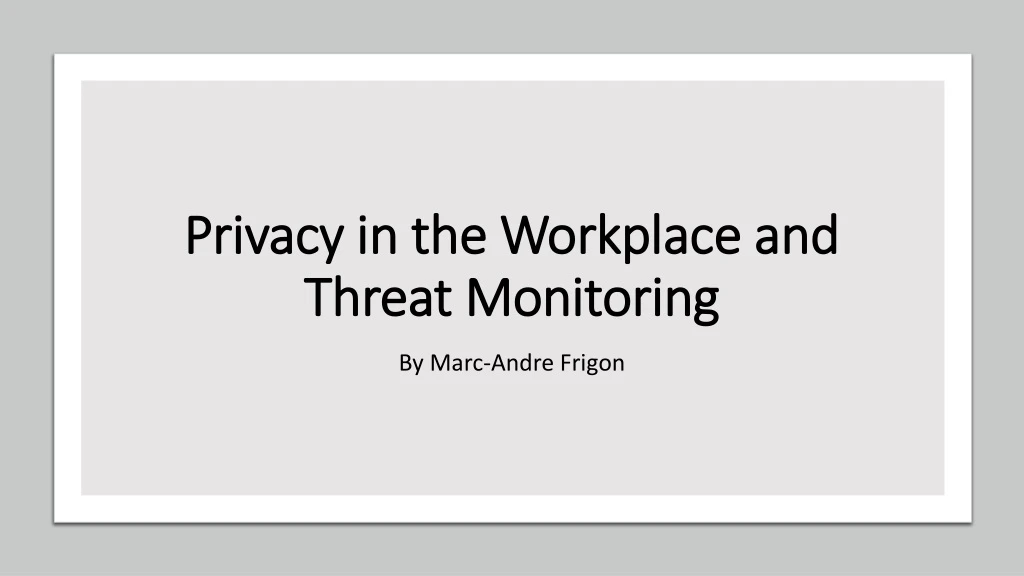 privacy in the workplace and threat monitoring
