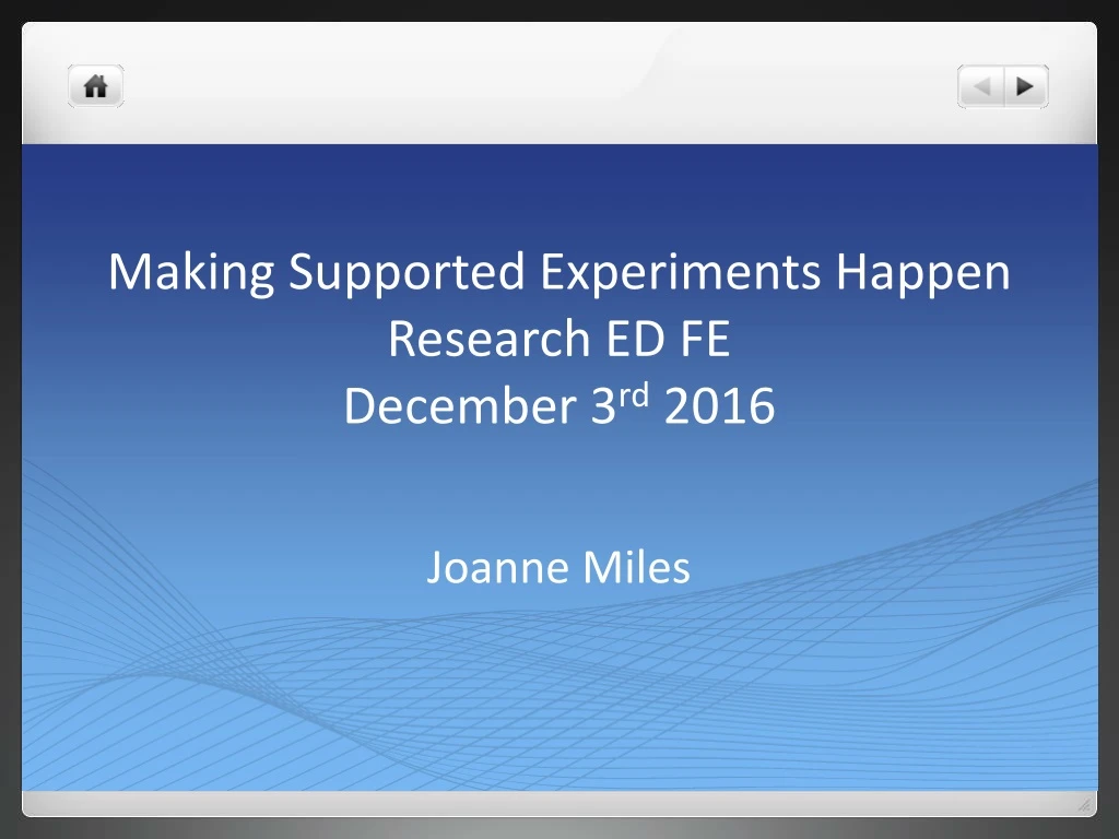 making supported experiments happen research ed fe december 3 rd 2016