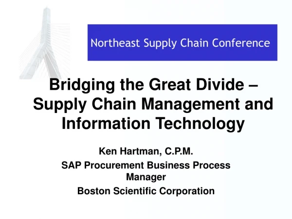 Bridging the Great Divide – Supply Chain Management and Information Technology