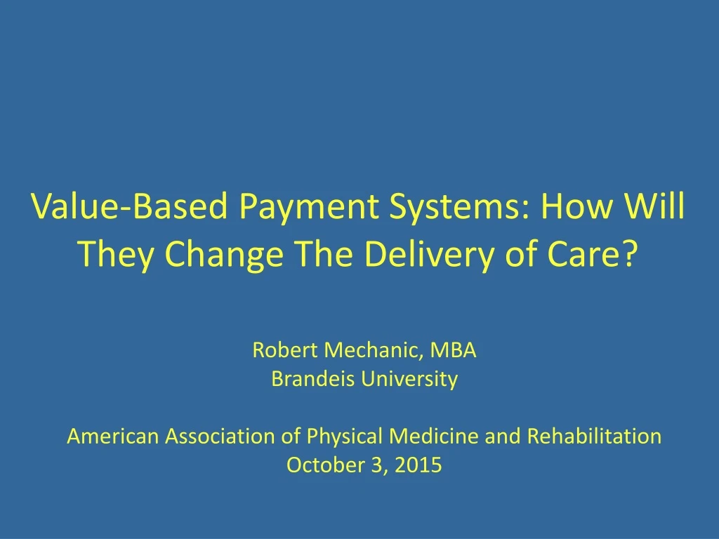 value based payment systems how will they change the delivery of care