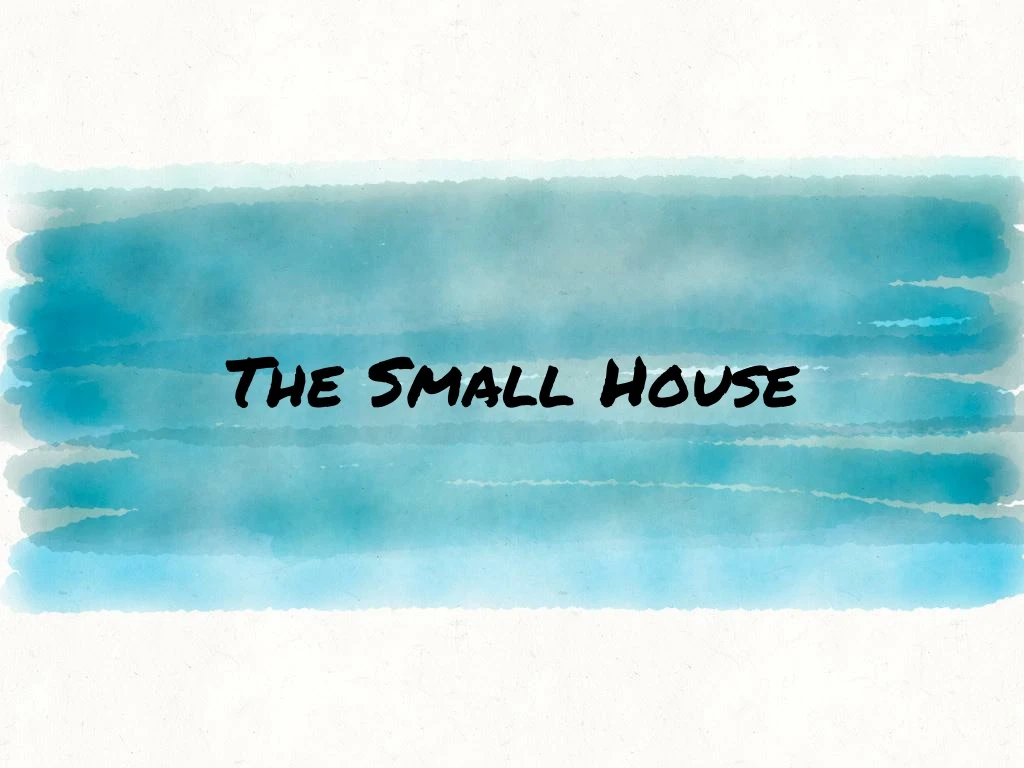 the small house