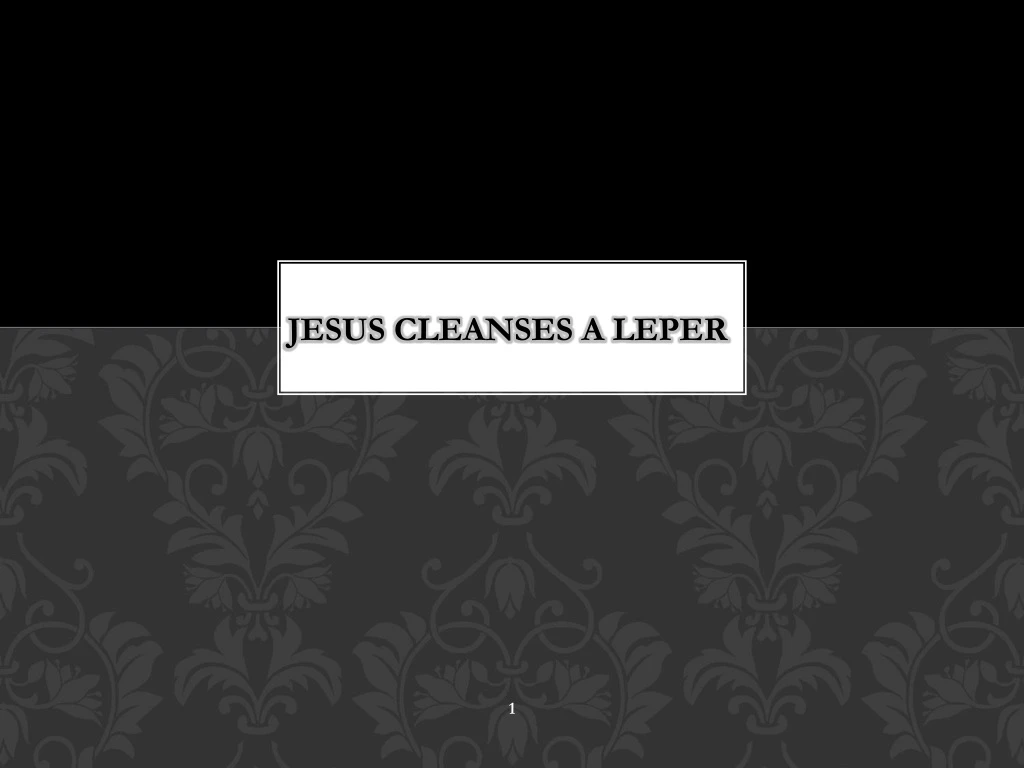 jesus cleanses a leper
