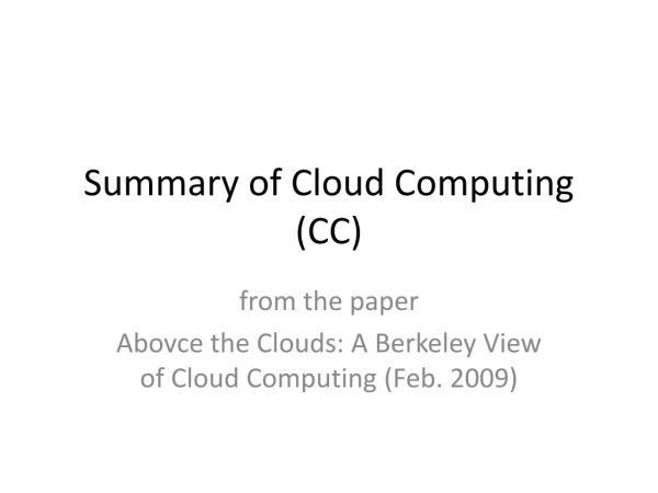 Summary of Cloud Computing (CC)