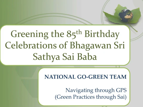 Greening the 85 th Birthday Celebrations of Bhagawan Sri Sathya Sai Baba