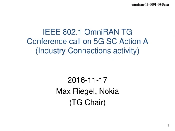 IEEE 802.1 OmniRAN TG Conference call on 5G SC Action A (Industry Connections activity)