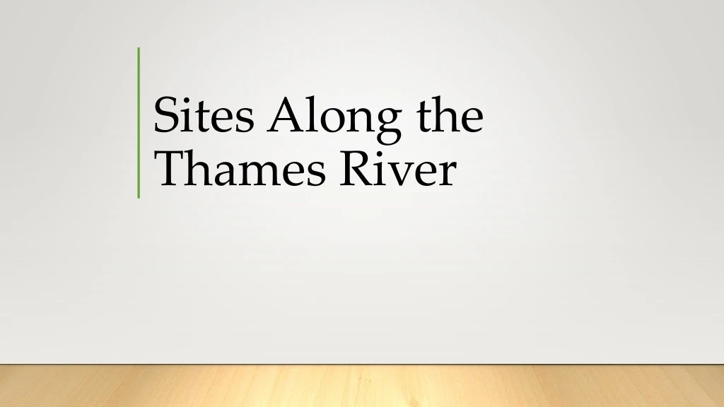 sites along the thames river