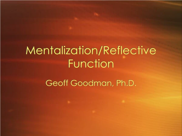 Mentalization /Reflective Function