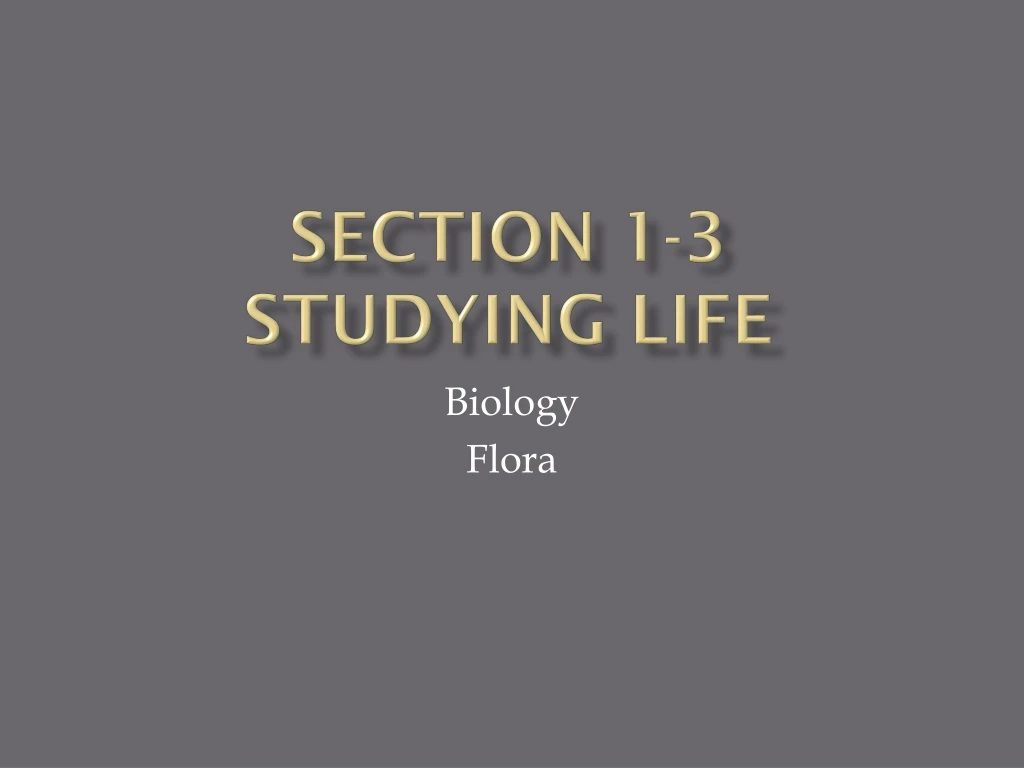 section 1 3 studying life