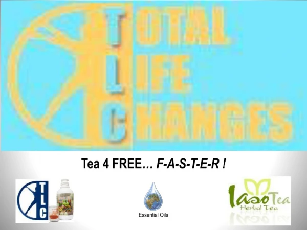 Tea 4 FREE … F-A-S-T-E-R !