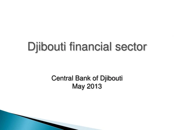 Djibouti financial sector Central Bank of Djibouti May 2013