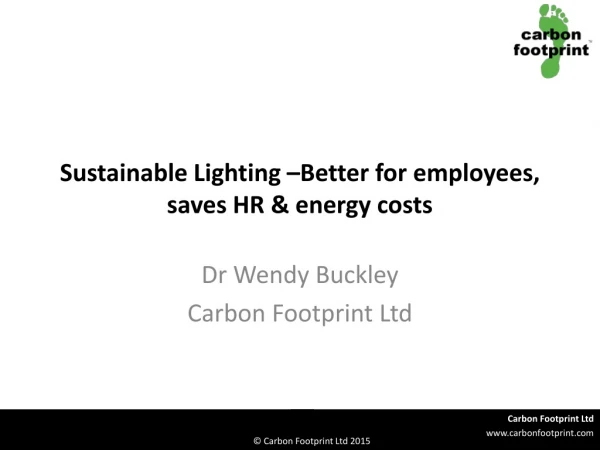 Sustainable Lighting –Better for employees, saves HR &amp; energy costs