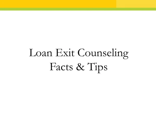 Loan Exit Counseling Facts &amp; Tips