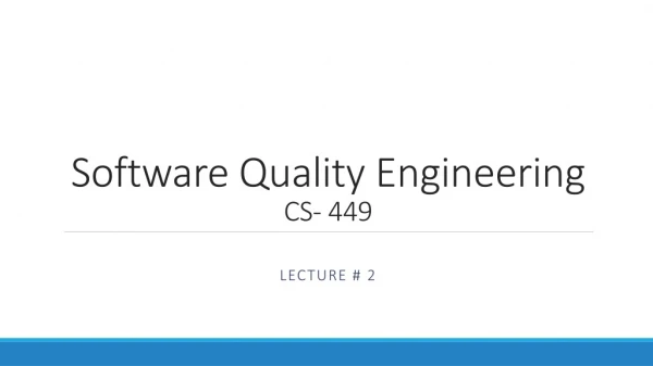 Software Quality Engineering CS- 449