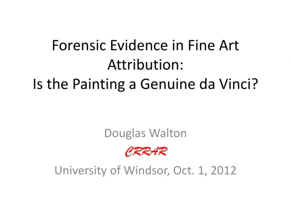 Forensic Evidence in Fine Art Attribution: Is the Painting a Genuine da Vinci?