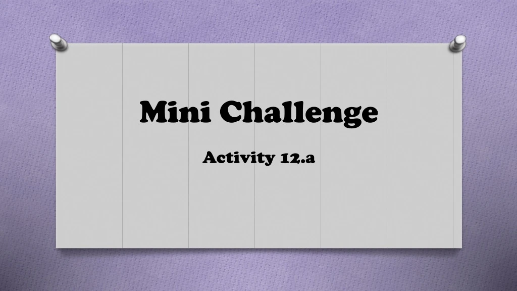 mini challenge activity 12 a