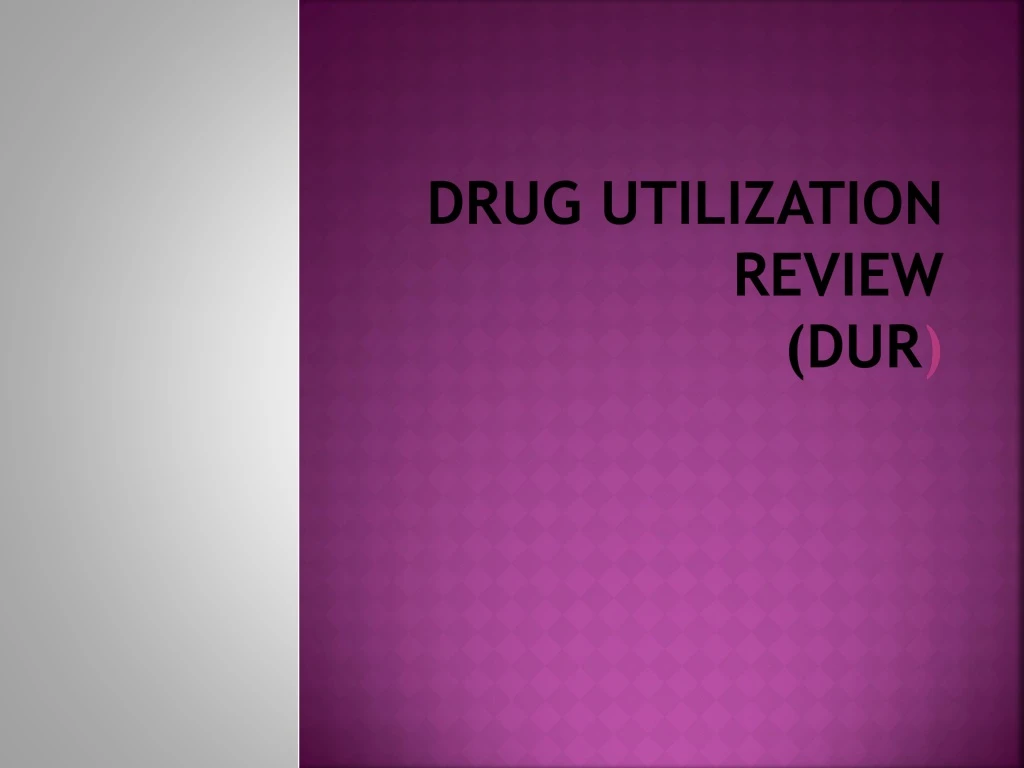 drug utilization review dur