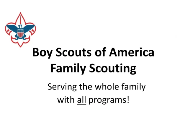 Boy Scouts of America Family Scouting Serving the whole family with all programs!