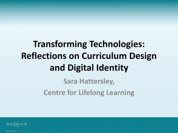 Transforming Technologies: Reflections on Curriculum Design and Digital Identity