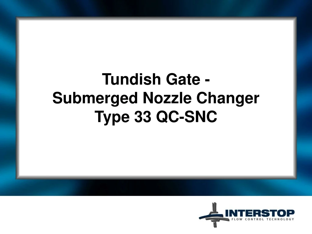 tundish gate submerged nozzle changer type 33 qc snc
