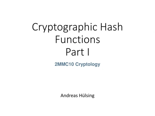 Cryptographic Hash Functions Part I