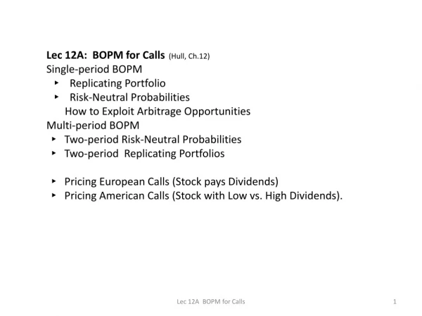 Lec 12A: BOPM for Calls (Hull, Ch.12) Single-period BOPM ? Replicating Portfolio