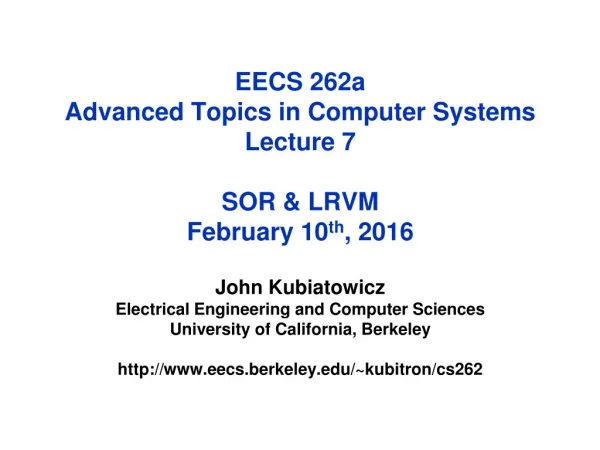 EECS 262a Advanced Topics in Computer Systems Lecture 7 SOR &amp; LRVM February 10 th , 2016