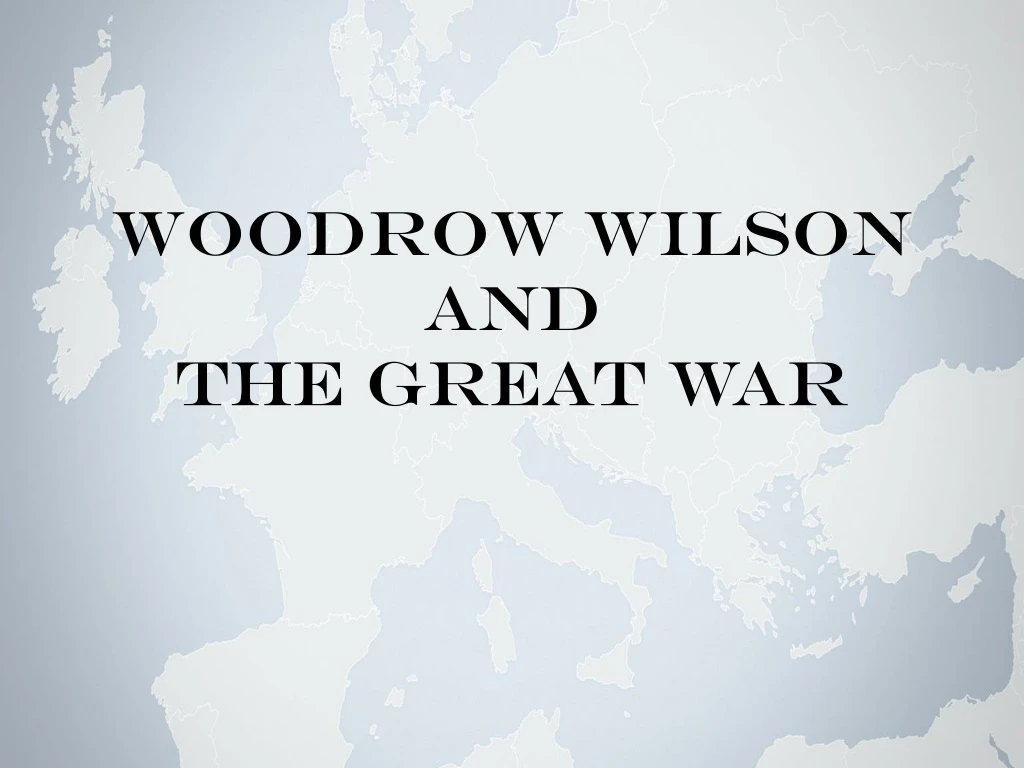 woodrow wilson and the great war