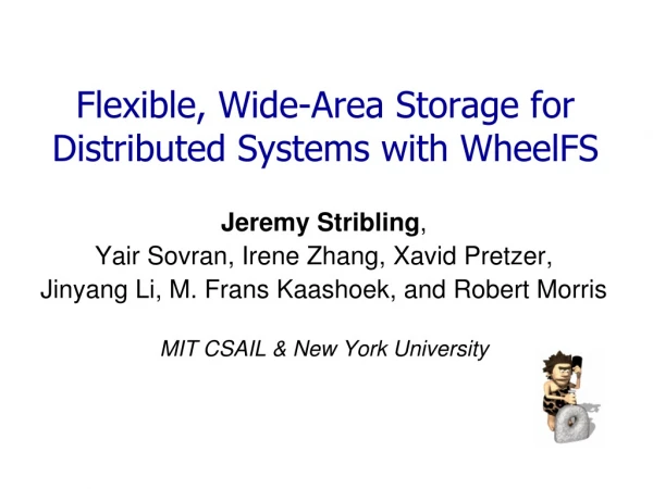 Flexible, Wide-Area Storage for Distributed Systems with WheelFS
