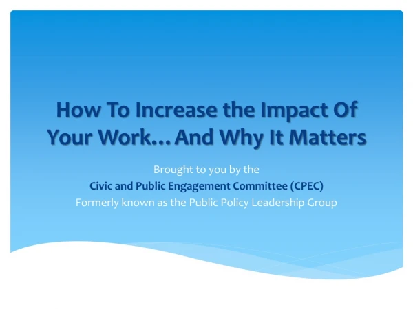 How To Increase the Impact Of Your Work…And Why It Matters