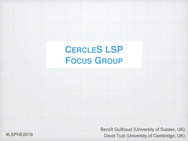 CercleS LSP Focus Group