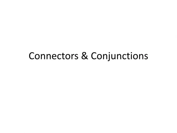 Connectors &amp; Conjunctions