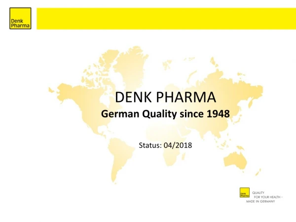 DENK PHARMA German Quality since 1948 Status: 04/2018