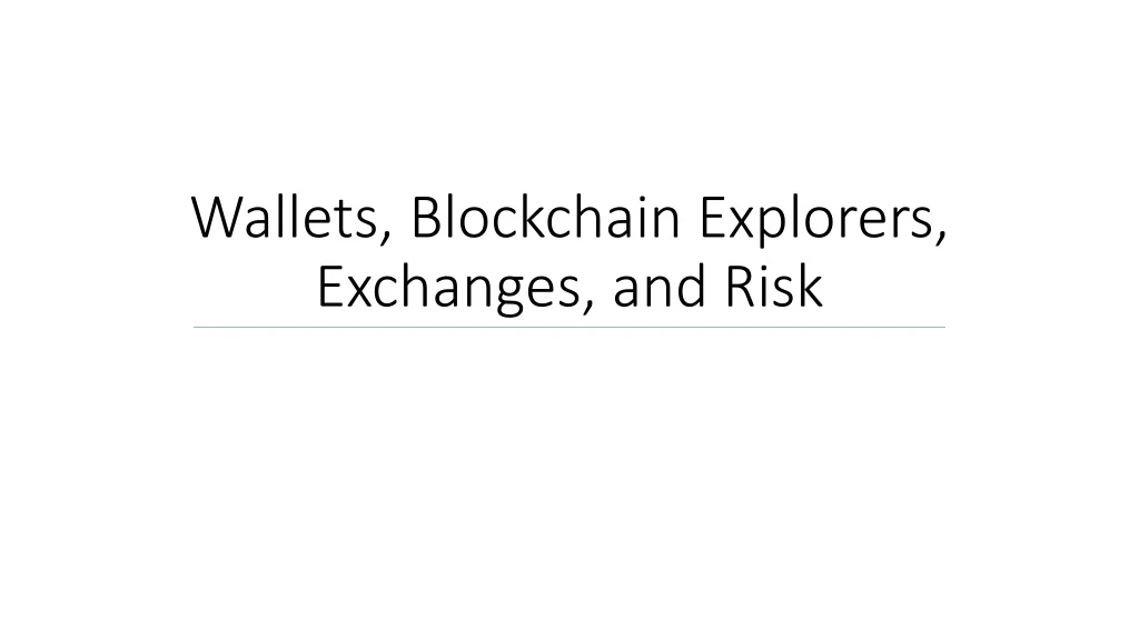 wallets blockchain explorers exchanges and risk