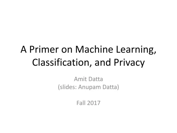 A Primer on Machine Learning, Classification, and Privacy