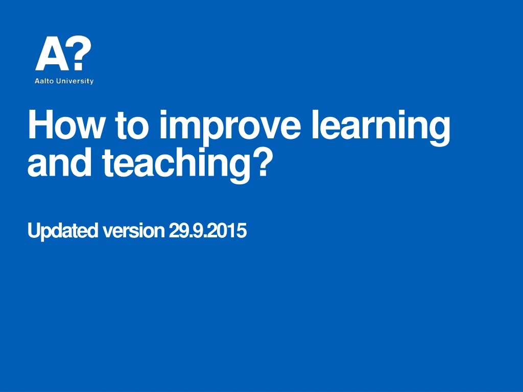 how to improve learning and teaching updated version 29 9 2015