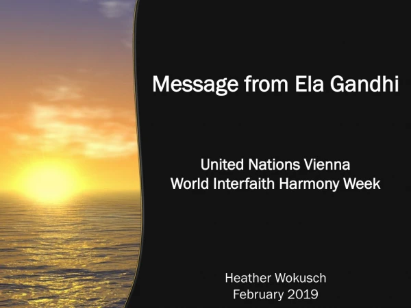 Message from Ela Gandhi United Nations Vienna World Interfaith Harmony Week