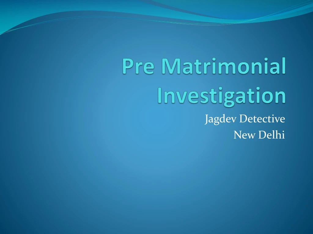 pre matrimonial investigation