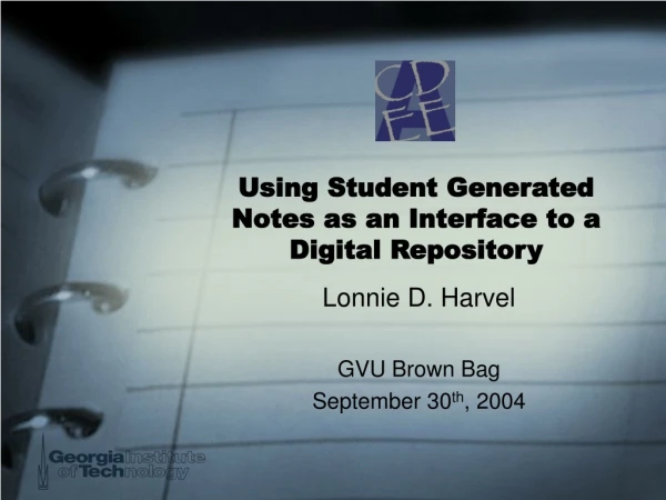 Using Student Generated Notes as an Interface to a Digital Repository