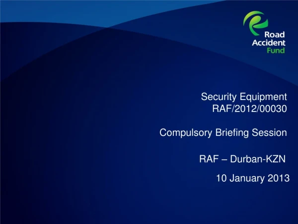 Security Equipment RAF/2012/00030 Compulsory Briefing Session