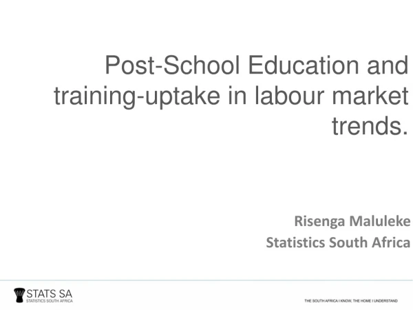 Post-School Education and training-uptake in labour market trends.