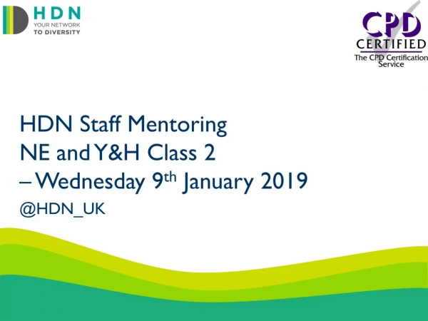 HDN Staff Mentoring NE and Y&amp;H Class 2 – Wednesday 9 th January 2019