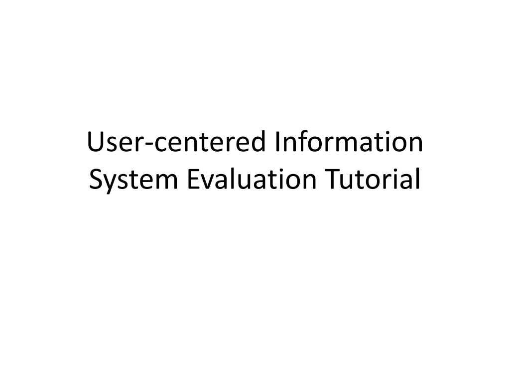 user centered information system evaluation tutorial
