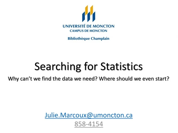 Searching for Statistics Why can’t we find the data we need ? Where should we even start ?