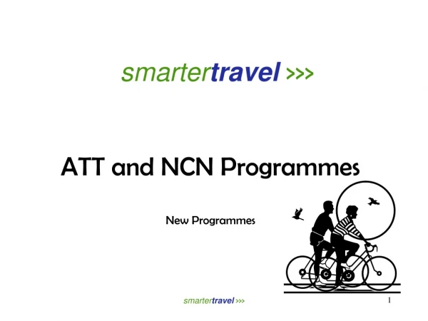 smarter travel &gt;&gt;&gt; ATT and NCN Programmes New Programmes