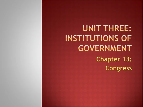 Unit Three: Institutions of Government