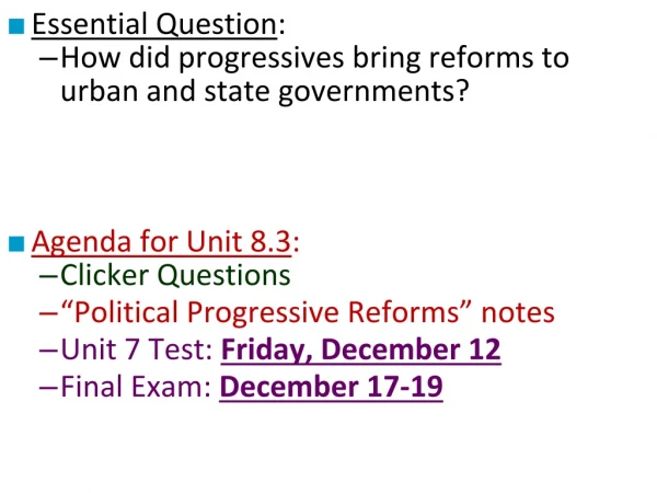Essential Question : How did progressives bring reforms to urban and state governments?