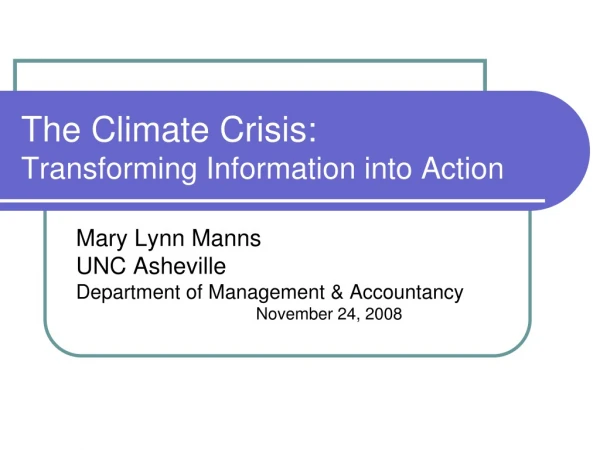 The Climate Crisis: Transforming Information into Action