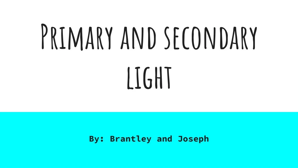 primary and secondary light