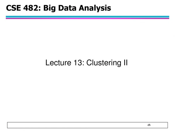 CSE 482: Big Data Analysis