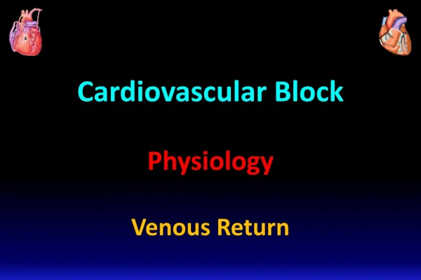 Cardiovascular Block Physiology Venous Return